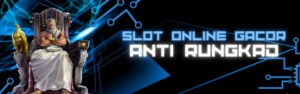 Agen Slot Online Anti Rungkad Gampang Jackpot